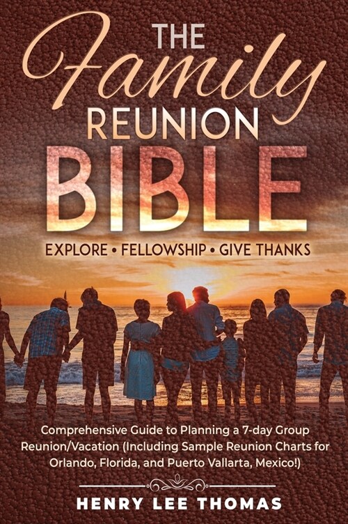 The Family Reunion Bible: Explore - Fellowship - Give Thanks (Hardcover)