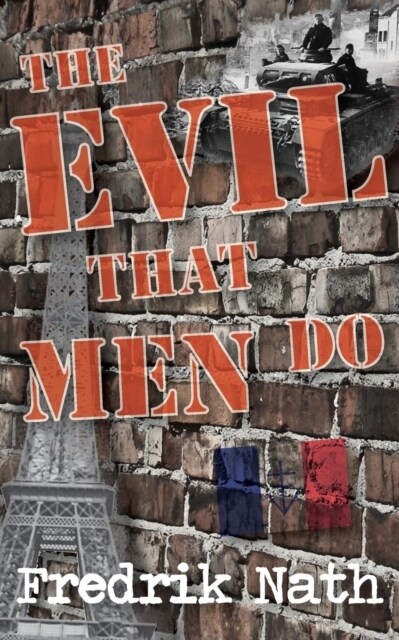 The Evil That Men Do - A World War II Adventure Novel (Paperback, 1)