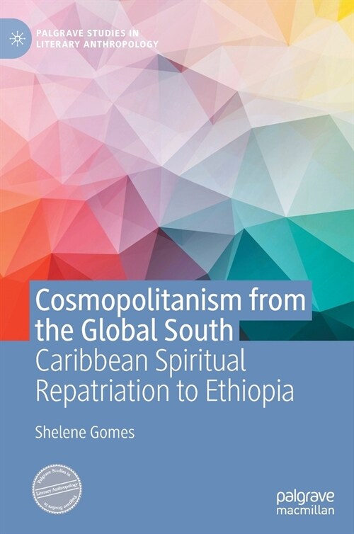 Cosmopolitanism from the Global South: Caribbean Spiritual Repatriation to Ethiopia (Hardcover, 2021)