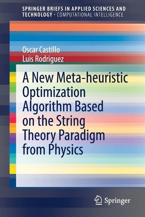A New Meta-Heuristic Optimization Algorithm Based on the String Theory Paradigm from Physics (Paperback, 2022)