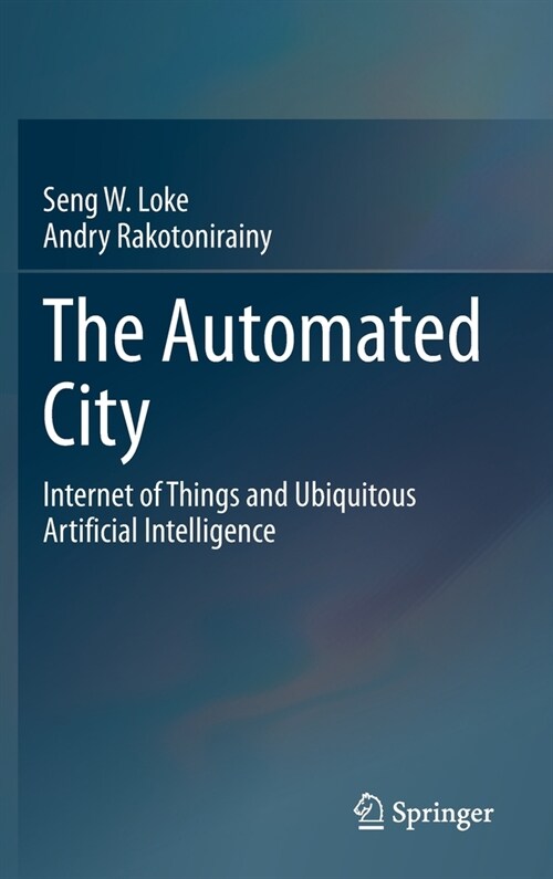 The Automated City: Internet of Things and Ubiquitous Artificial Intelligence (Hardcover, 2021)