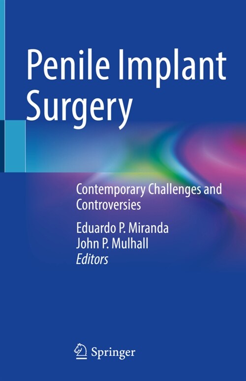 Penile Implant Surgery: Contemporary Challenges and Controversies (Hardcover, 2022)