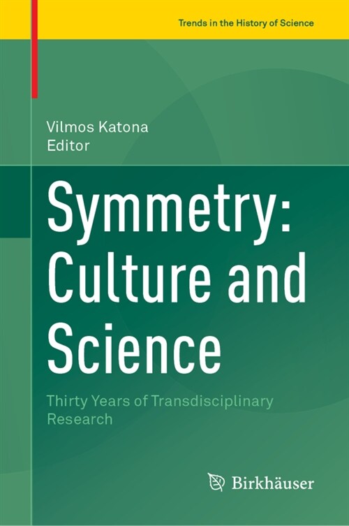 Symmetry: Culture and Science: Thirty Years of Transdisciplinary Research (Hardcover, 2021)