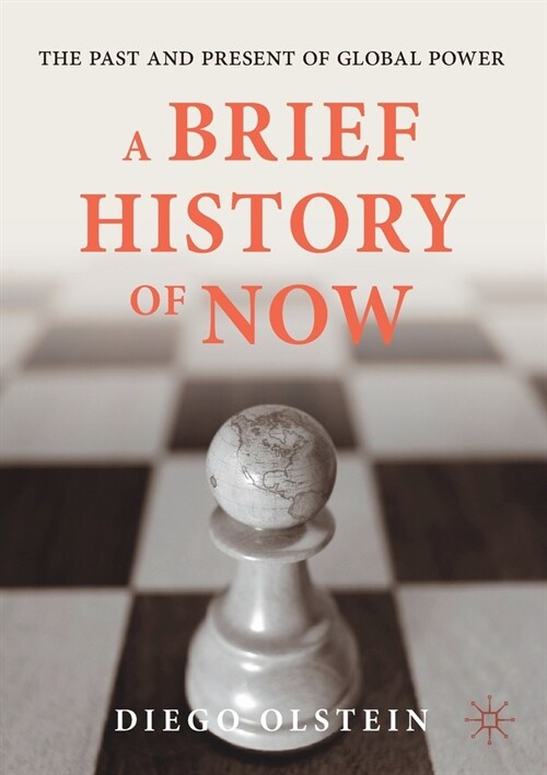 A Brief History of Now: The Past and Present of Global Power (Paperback, 2021)