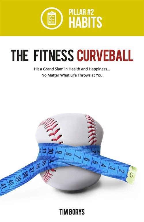 The Fitness Curveball: Pillar #2 (Habits) (Paperback)