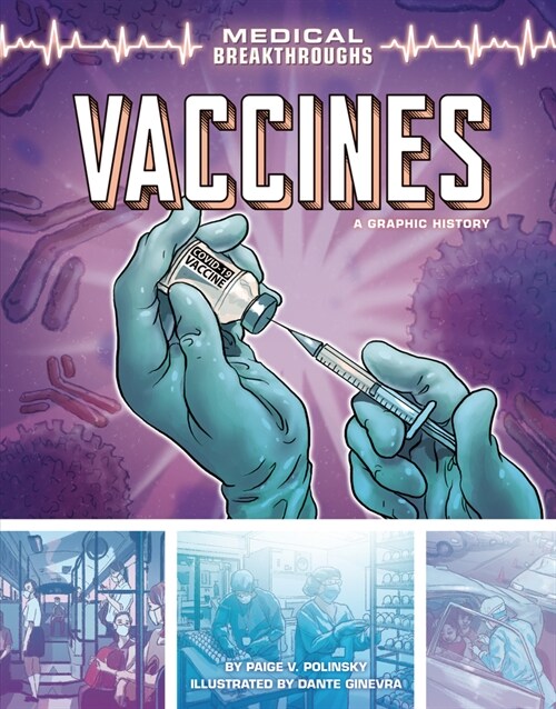 Vaccines: A Graphic History (Library Binding)