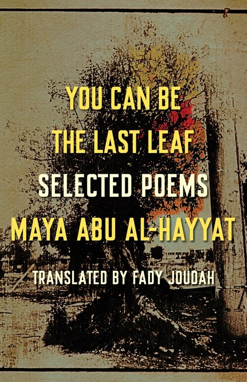 You Can Be the Last Leaf: Selected Poems (Paperback)