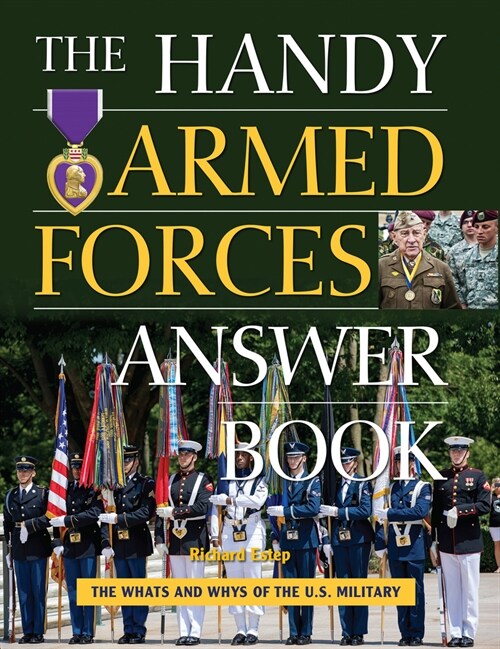 The Handy Armed Forces Answer Book: Your Guide to the Whats and Whys of the U.S. Military (Paperback)