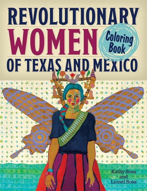 Revolutionary Women of Texas and Mexico Coloring Book: A Coloring Book for Kids and Adults (Paperback)