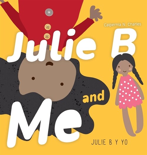 Julie B and Me Julie B y Yo: Bilingual Childrens Book - English Spanish (Hardcover)