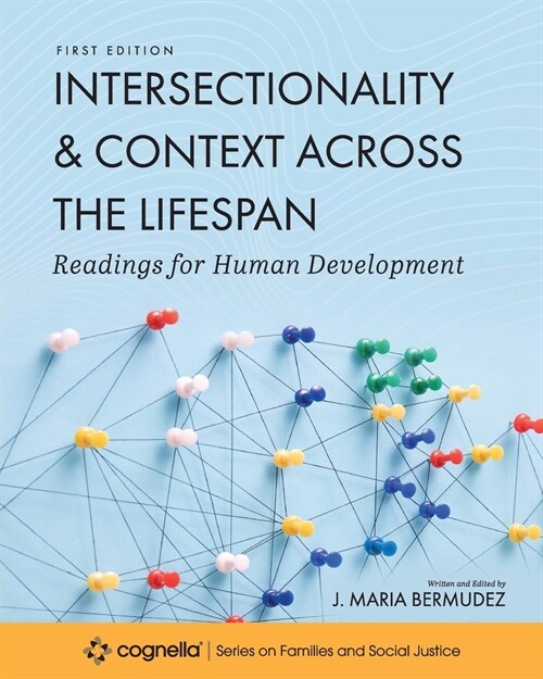 Intersectionality and Context across the Lifespan: Readings for Human Development (Paperback)