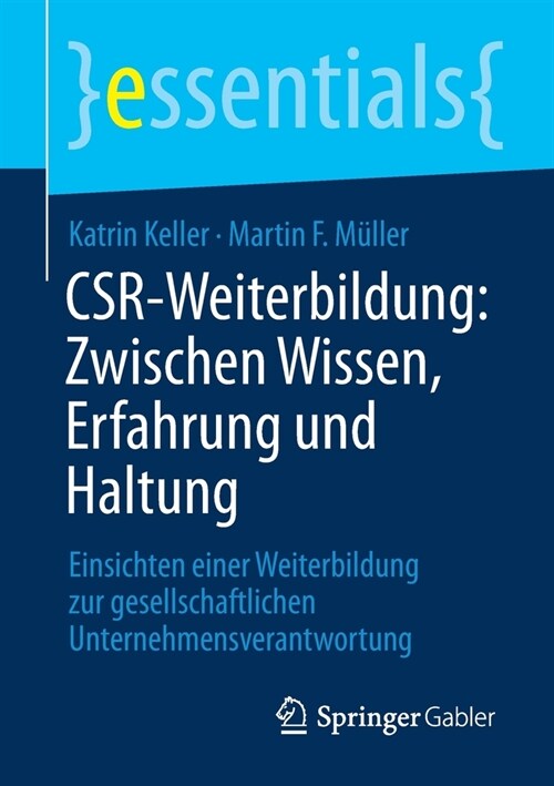 Csr-Weiterbildung: Zwischen Wissen, Erfahrung Und Haltung: Einsichten Einer Weiterbildung Zur Gesellschaftlichen Unternehmensverantwortung (Paperback, 1. Aufl. 2021)