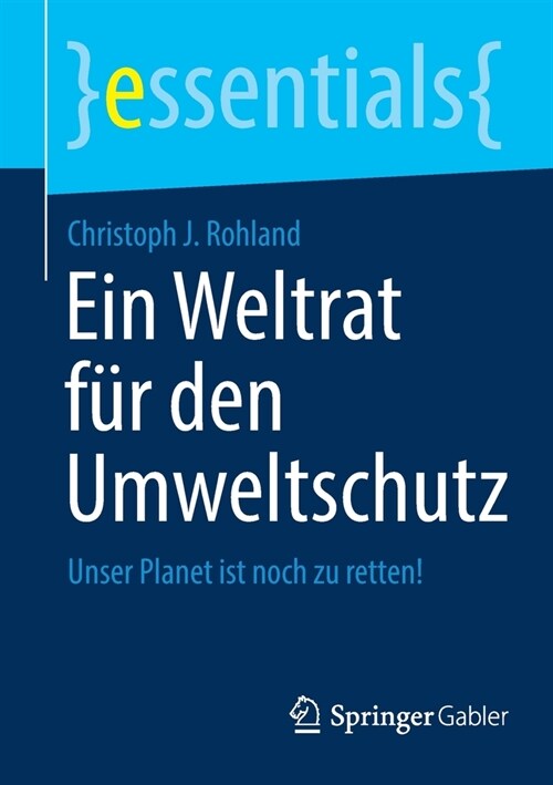 Ein Weltrat F? Den Umweltschutz: Unser Planet Ist Noch Zu Retten! (Paperback, 1. Aufl. 2021)