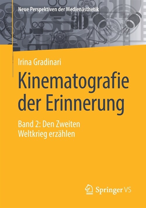Kinematografie Der Erinnerung: Band 2: Den Zweiten Weltkrieg Erz?len (Paperback, 1. Aufl. 2021)