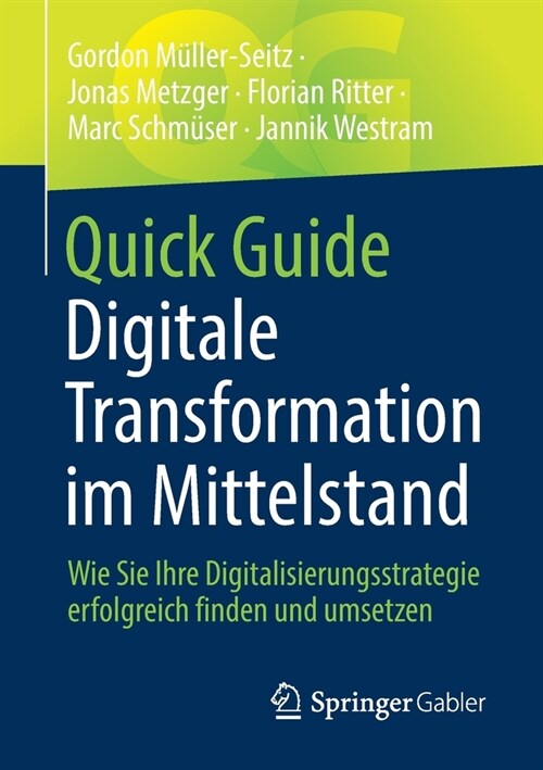 Quick Guide Digitale Transformation Im Mittelstand: Wie Sie Ihre Digitalisierungsstrategie Erfolgreich Finden Und Umsetzen (Paperback, 1. Aufl. 2021)
