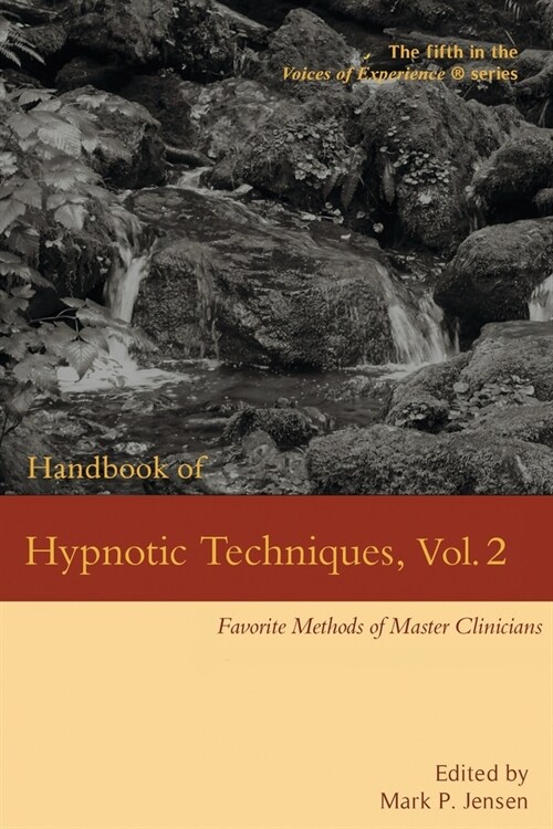 Handbook of Hypnotic Techniques, Vol. 2: Favorite Methods of Master Clinicians (Paperback)