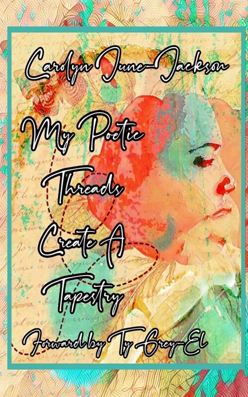 My Poetic Threads Create A Tapestry (Paperback)