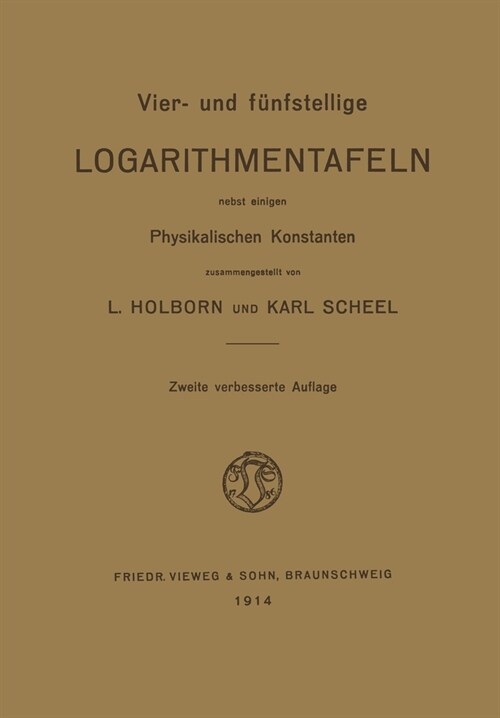 Vier- und F?fstellige Logarithmentafeln: Nebst Einigen Physikalischen Konstanten (Paperback)