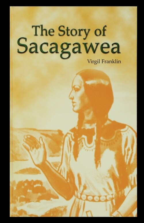 The Story of Sacagawea (Paperback)