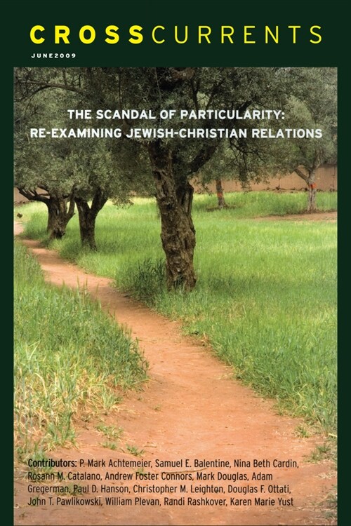 Crosscurrents: The Scandal of Particularity--Re-Examining Jewish-Christian Relations: Volume 59, Number 2, June 2009 (Paperback)