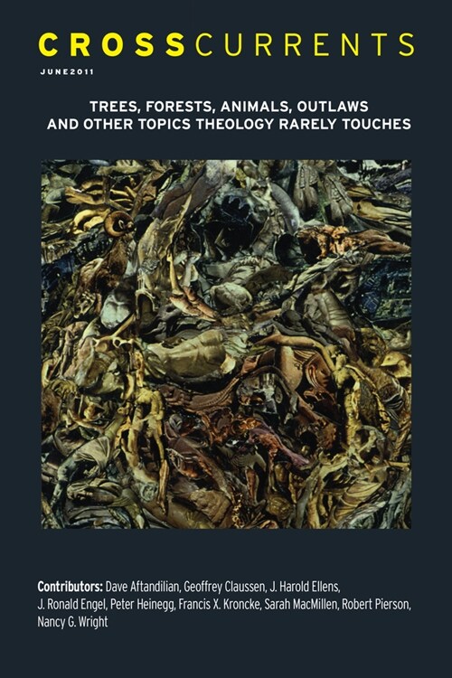 CrossCurrents: Trees, Forests, Animals, Outlaws, and Other Topics Theology Rarely Touches: Volume 61, Number 2, June 2011 (Paperback)