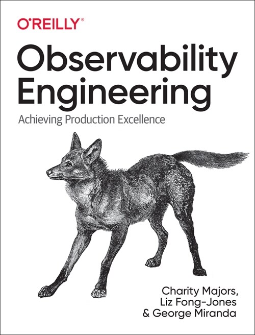 Observability Engineering: Achieving Production Excellence (Paperback)