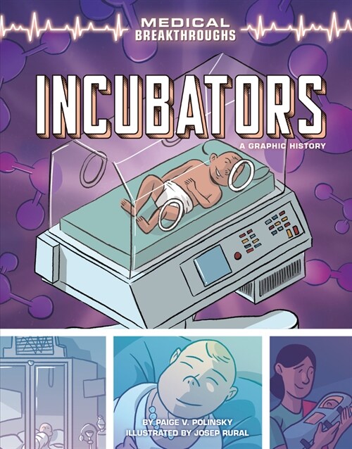 Incubators: A Graphic History (Library Binding)