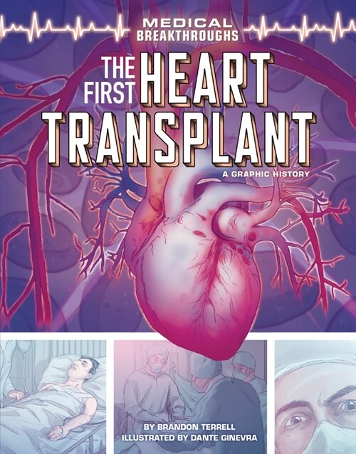 The First Heart Transplant: A Graphic History (Library Binding)