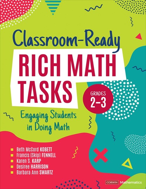 Classroom-Ready Rich Math Tasks, Grades 2-3: Engaging Students in Doing Math (Paperback)