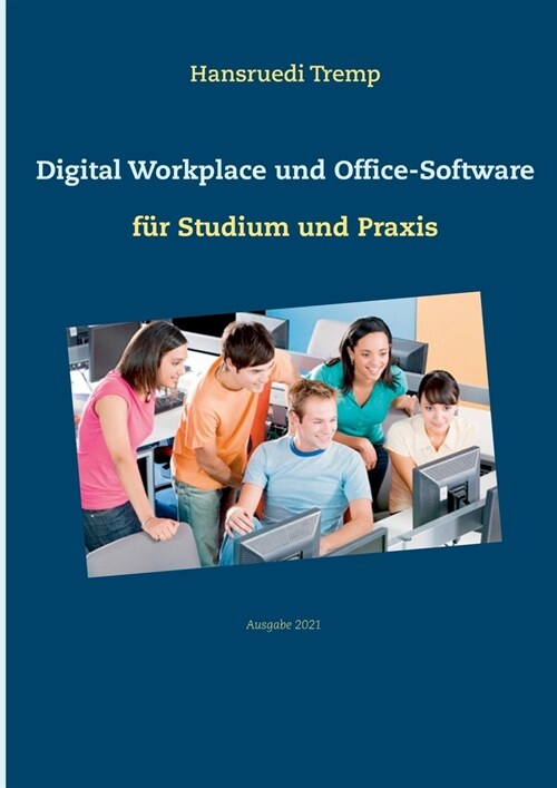Digital Workplace und Office-Software: f? Studium und Praxis (Paperback)