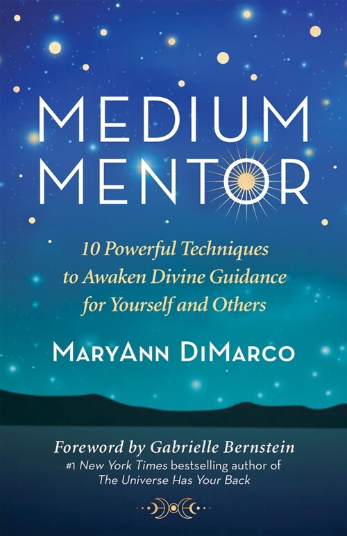 Medium Mentor: 10 Powerful Techniques to Awaken Divine Guidance for Yourself and Others (Paperback)