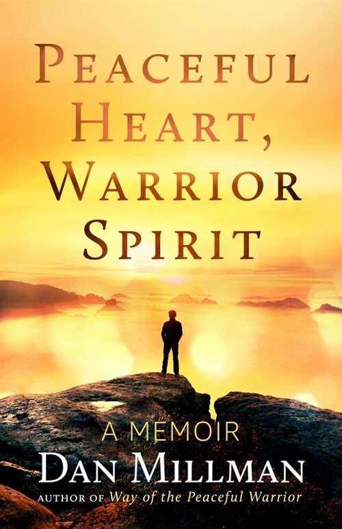 Peaceful Heart, Warrior Spirit: The True Story of My Spiritual Quest (Paperback)