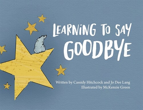 Learning to Say Goodbye (Paperback)