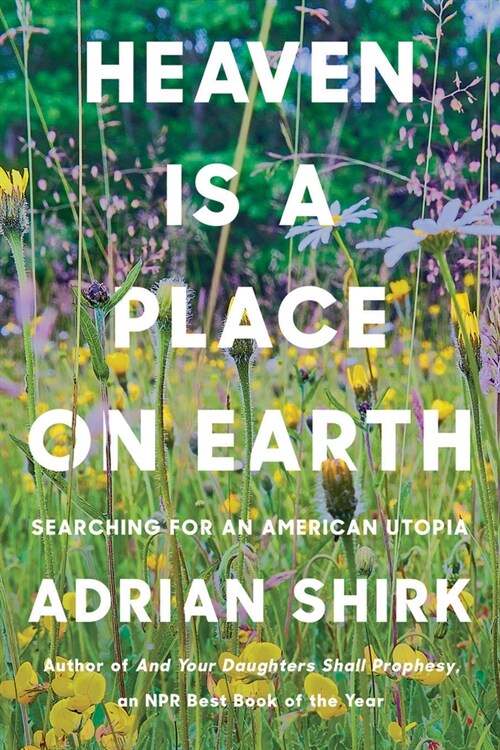 Heaven Is a Place on Earth: Searching for an American Utopia (Hardcover)