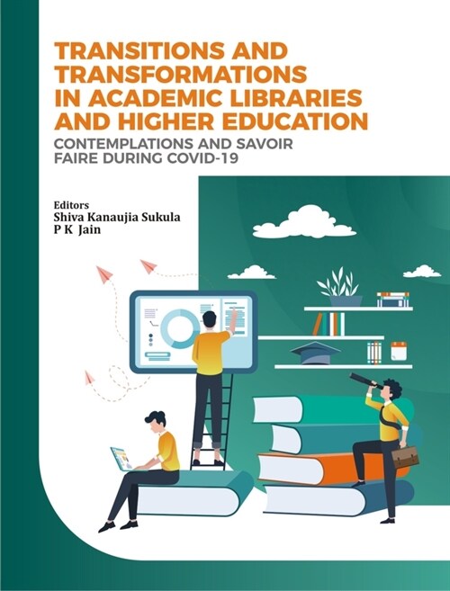 Transitions and Transformations in Academic Libraries and Higher Education, 1: Contemplations and Savoir Faire During Covid-19 (Hardcover)
