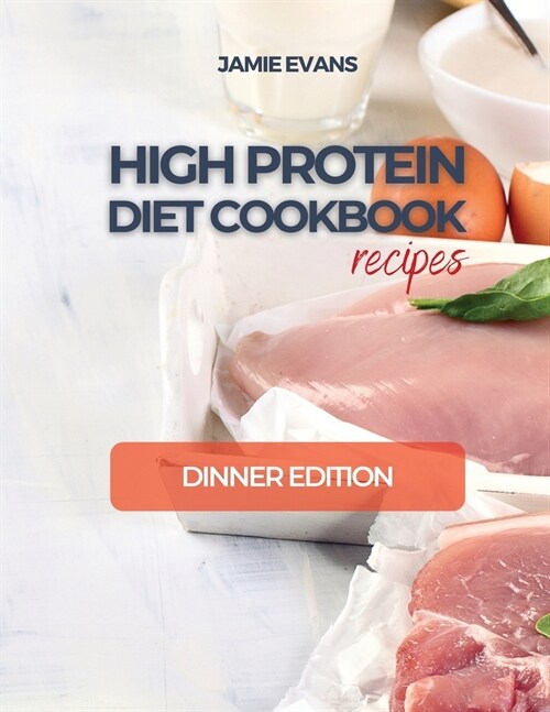 HIGH PROTEIN DIET COOKBOOK recipes: Dinner Edition (Paperback)