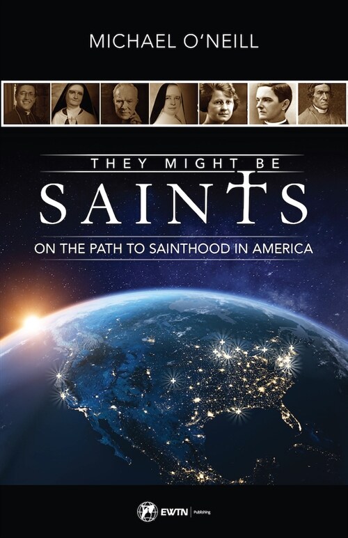 They Might Be Saints: On the Path to Sainthood in America (Paperback)