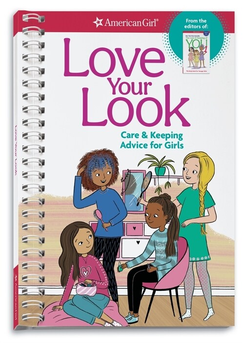Love Your Look: Care & Keeping Advice for Girls (Spiral)