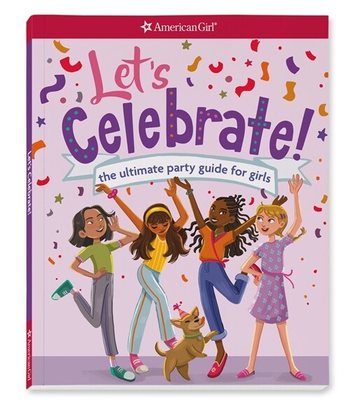 Lets Celebrate!: The Ultimate Party Guide for Girls (Paperback)