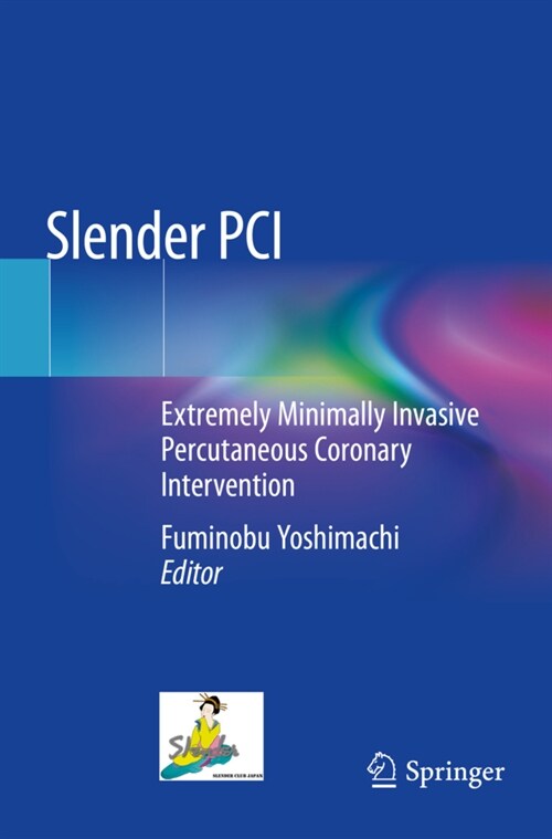 Slender PCI: Extremely Minimally Invasive Percutaneous Coronary Intervention (Paperback, 2020)