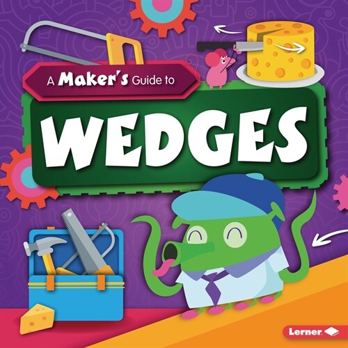 A Makers Guide to Wedges (Library Binding)