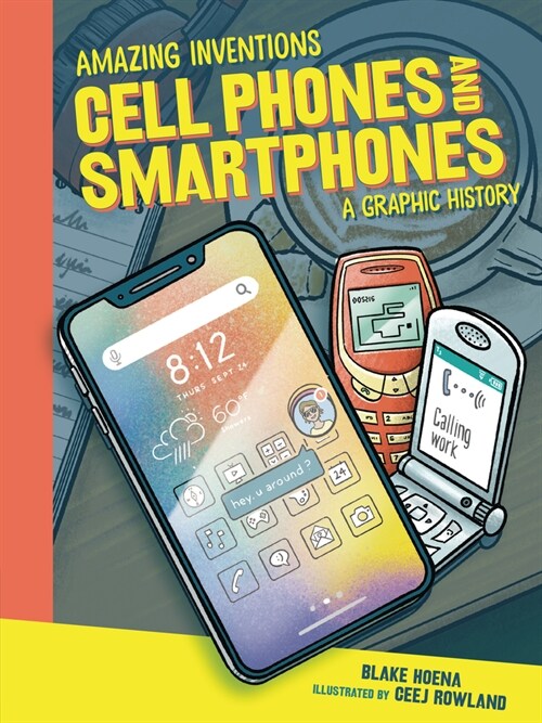 Cell Phones and Smartphones: A Graphic History (Paperback)