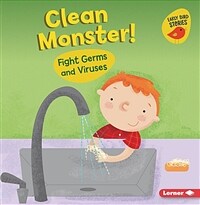 Clean Monster!: Fight Germs and Viruses (Paperback)