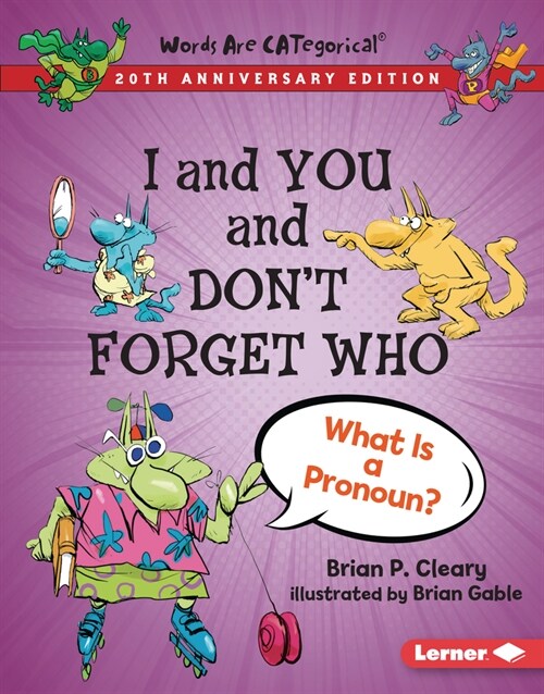I and You and Dont Forget Who, 20th Anniversary Edition: What Is a Pronoun? (Library Binding, Revised)