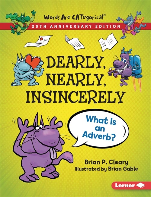 Dearly, Nearly, Insincerely, 20th Anniversary Edition: What Is an Adverb? (Paperback, Revised)