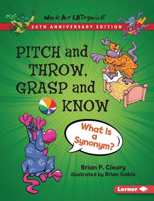 Pitch and Throw, Grasp and Know, 20th Anniversary Edition: What Is a Synonym? (Paperback, Revised)