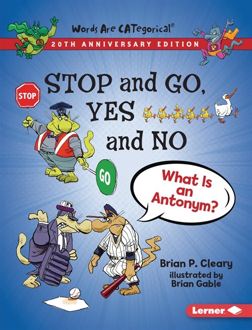 Stop and Go, Yes and No, 20th Anniversary Edition: What Is an Antonym? (Paperback, Revised)