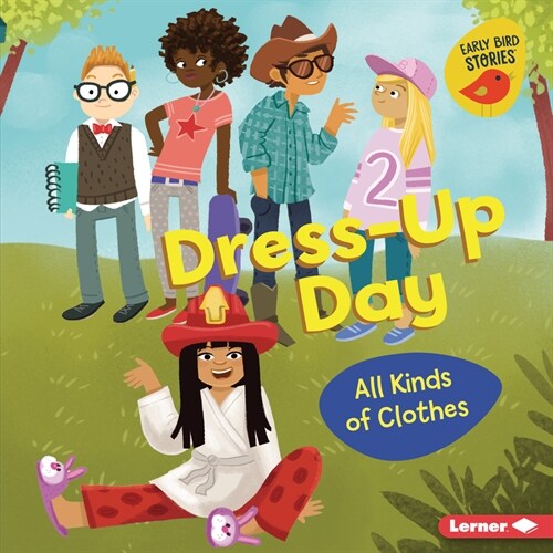 Dress-Up Day: All Kinds of Clothes (Library Binding)