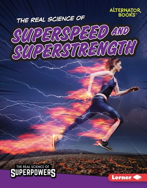 The Real Science of Superspeed and Superstrength (Library Binding)