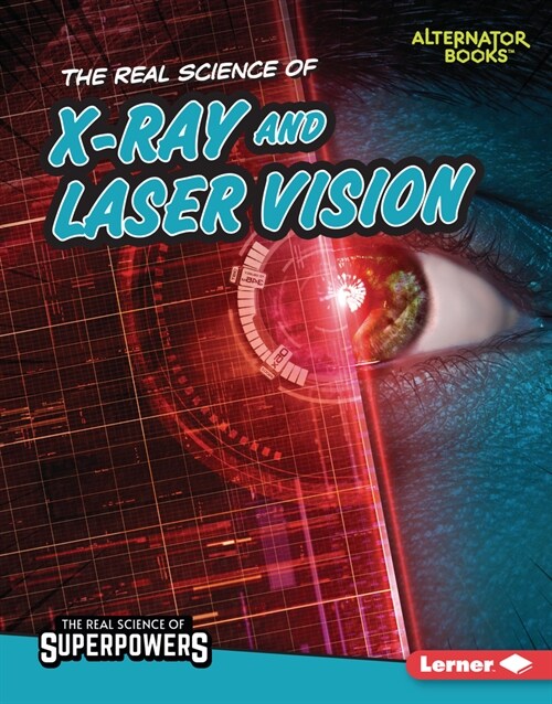 The Real Science of X-Ray and Laser Vision (Library Binding)
